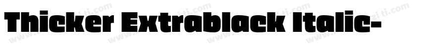 Thicker Extrablack Italic字体转换